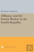 Affluence And The French Worker In The Fourth Republic
