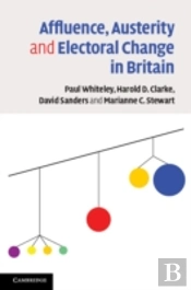 Affluence, Austerity And Electoral Change In Britain