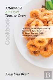 Affordable Air Fryer Toaster Oven Cookbo