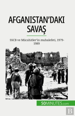 Bertrand.pt - Afganistan'Daki Savas : Sscb Ve Mücahitler'In Muhalefeti, 1979-1989