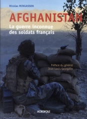Afghanistan : La Guerre Inconnue Des Soldats Francais