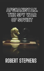 Afghanistan The Spy War Of Soviet Union