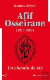 Afîf Osseïran (1919-1988) ; Un Chemin De Vie
