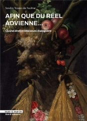Afin Que Du Réel Advienne... Quand Droit Et Littérature Dialoguent