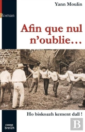 Afin Que Nul N'Oublie... Ho Biskoazh Kement Dall !