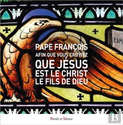 Bertrand.pt - Afin Que Vous Croyiez Que Jesus Est Le Christ, Le Fils De Dieu - L'Evangile Selon Jean
