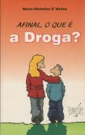 Afinal, O que é a Droga?