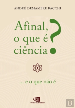 Bertrand.pt - Afinal, O Que É Ciência?