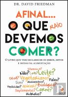 Afinal o que Raio Devemos Comer?