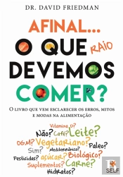 Afinal o que Raio Devemos Comer?