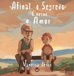 Bertrand.pt - Afinal, o Segredo É Mesmo o Amor