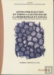 Afines Por Elección En Torno A Los Inicios De La Modernidad En España