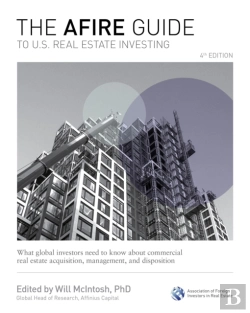 Bertrand.pt - Afire Guide To U.S. Real Estate Investing, Fourth Edition: What Global Investors Need To Know About Commercial Real Estate Acquisition, Management, And Disposition