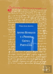 Afonso Henriques e a Primeira Crónica Portuguesa