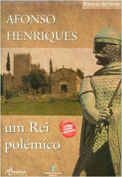 Bertrand.pt - Afonso Henriques - Um Rei polémico