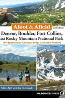 Afoot & Afield: Denver, Boulder, Fort Collins, And Rocky Mountain National Park