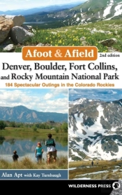 Afoot & Afield: Denver, Boulder, Fort Collins, And Rocky Mountain National Park
