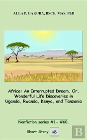Africa. An Interrupted Dream. Or, Wonderful Life Discoveries In Uganda, Rwanda, Kenya, And Tanzania.