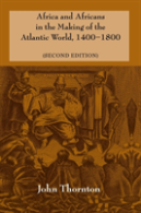 Africa And Africans In The Making Of The Atlantic World, 1400â€“1800