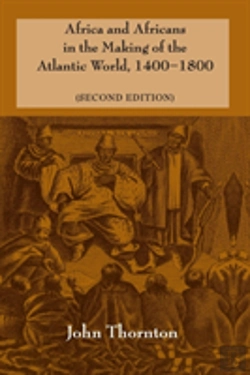 Bertrand.pt - Africa And Africans In The Making Of The Atlantic World, 1400â€“1800
