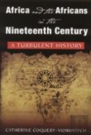Africa And The Africans In The Nineteenth Century: A Turbulent History