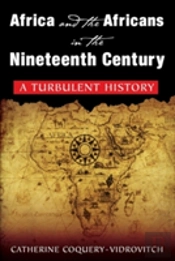 Africa And The Africans In The Nineteenth Century: A Turbulent History