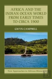 Africa And The Indian Ocean World From Early Times To Circa 1900