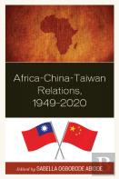 Africa-China-Taiwan Relations, 1949â€“2020