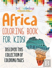 Africa Coloring Book For Kids! Discover This Collection Of Coloring Pages