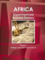 Africa Export-Import And Business Directory Volume 1 Strategic Information And Contacts
