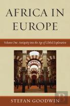 Africa In Europe: Antiquity Into The Age Of Global Exploration