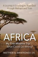 Africa-My First Missions Trip . . . What Could Go Wrong?