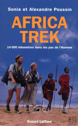Bertrand.pt - Africa Trek ; 14 000 Kilometres Dans Les Pas De L'Homme