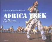 Africa Trek  L'Album ; 13000km A Pied A Travers L'Afrique