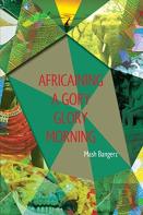 Africaining A Gory Glory Morning