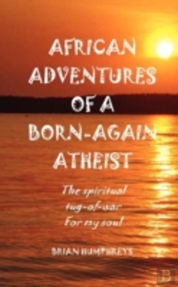 Bertrand.pt - African Adventures Of A Born-Again Atheist