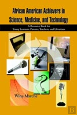 Bertrand.pt - AFRICAN AMERICAN ACHIEVERS IN SCIENCE, MEDICINE, AND TECHNOLOGY: A RESOURCE BOOK FOR YOUNG LEARNERS, PARENTS, TEACHERS, AND LIBRARIANS