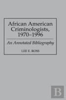 African American Criminologists, 1970-1996