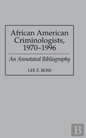 African American Criminologists, 1970-1996