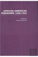 African American Feminisms 1828-1923