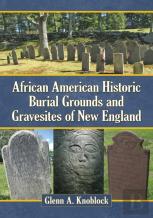 African American Historic Burial Grounds And Gravesites Of New England