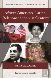 African American-Latino Relations In The 21st Century