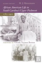 African American Life In South Carolina'S Upper Piedmont, 1780-1900