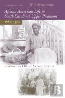 African American Life In South Carolina'S Upper Piedmont, 1780-1900
