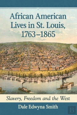 Bertrand.pt - African American Lives In St. Louis, 1763-1865