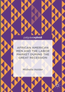 African American Men And The Labor Market During The Great Recession