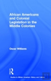 African Americans And Colonial Legislation In The Middle Colonies