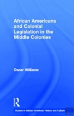 Bertrand.pt - African Americans And Colonial Legislation In The Middle Colonies