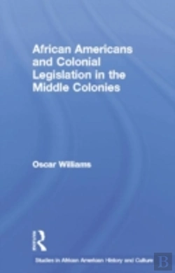 Bertrand.pt - African Americans And Colonial Legislation In The Middle Colonies