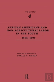 African-Americans And Non-Agricultural Labor In The South 1865-1900